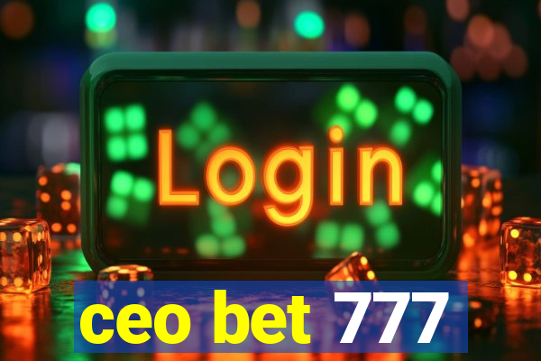 ceo bet 777